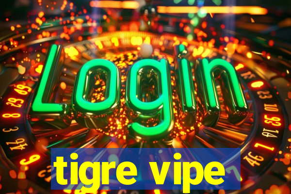 tigre vipe